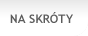 Na skr�ty